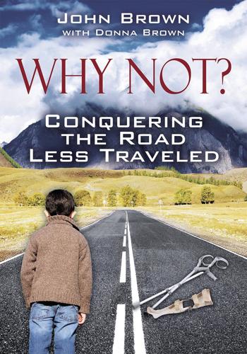 Why Not? Conquering the Road Less Traveled Delivers an Uplifting Memoir of Resilience and Determination