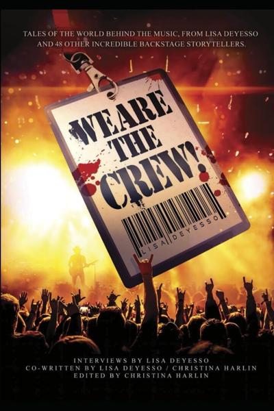 WE ARE THE CREW! Reveals the Untold Stories Behind Rock-and-Roll’s Greatest Shows