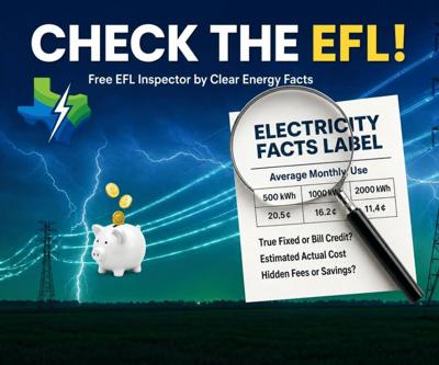 Clear Energy Facts Launches Free EFL Inspector to Help Texans Understand Electricity Plan Fine Print
