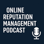 Online Reputation Management Podcast Launches to Help Businesses Control Brand Perception Across Search and AI