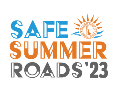 Delaware Highway Safety Announces "Safe Summer Roads 23" Campaign