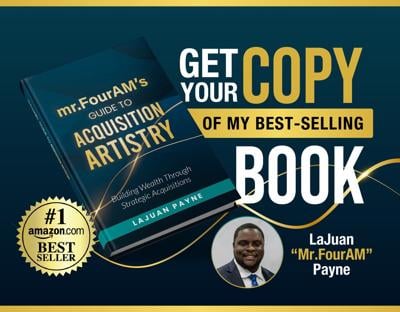 Best-Selling Author LaJuan “Mr.FourAM” Payne Challenges Traditional Entrepreneurship With Acquisition Wealth Strategy