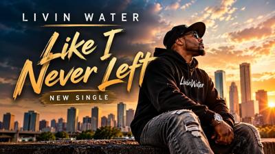 Livin Water Returns With New Single “Like I Never Left"