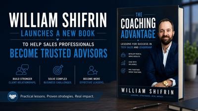 William Shifrin Launches A New Book to Help Sales Professionals Become Trusted Advisors