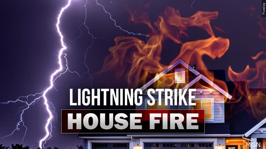 A graphic shows a two-story house on fire, with a lightning bolt striking beside it. The words on the graphic read "Lightning Strike House Fire".