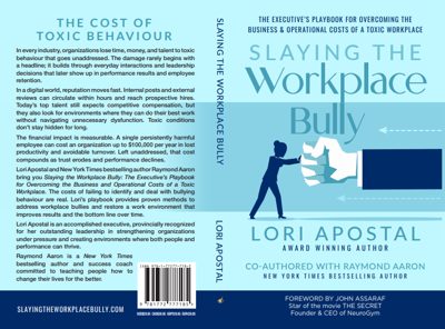 Slaying the Workplace Bully: The Executive’s Playbook for Overcoming the Business and Operational Costs of a Toxic Workplace by Lori Apostal and Raymond Aaron