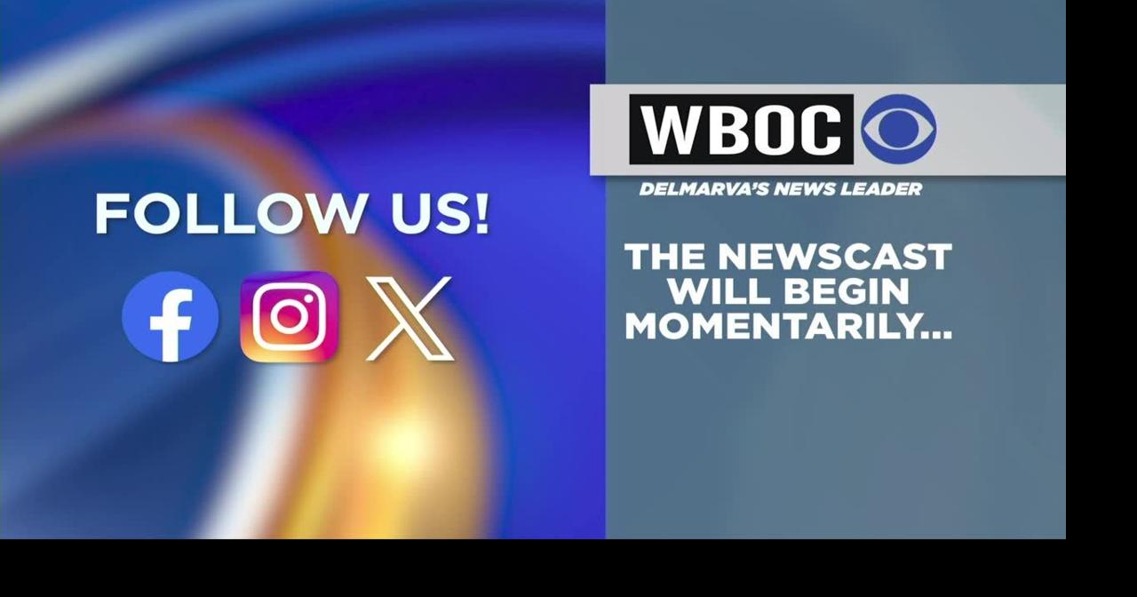 WBOC News at 4 05/05/2026 | Latest Newscasts | wboc.com