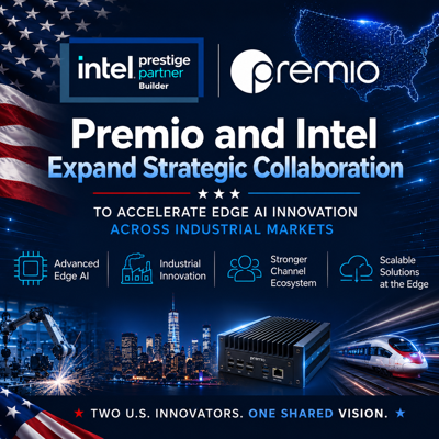 Premio Expands Strategic Collaboration with Intel to Support Edge AI and Intelligent Automation