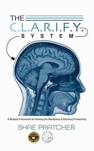 "The C.L.A.R.I.F.Y. System" Receives Literary Titan Book Award for Its Transformative Workplace Mindset Framework