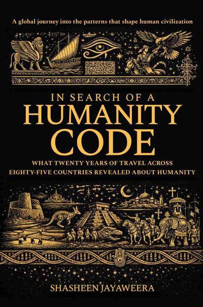 Shasheen Jayaweera's Debut Book ‘In Search of a Humanity Code’ is a reflective exploration of shared human experience