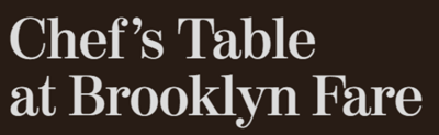 The Chef's Table at Brooklyn Fare: A New York Restaurant Offering an Intimate Fine Dining Experience