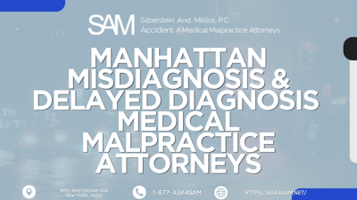 Silberstein & Miklos, P.C. (ASK4SAM) Expands Focus on Medical Malpractice Misdiagnosis and Delayed Diagnosis Claims in Manhattan