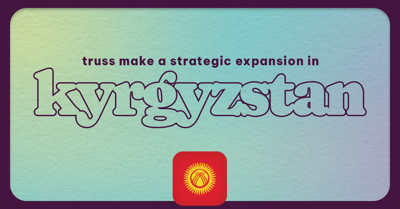 Truss Establishes Legal Entity in Kyrgyzstan to Expand Global Hiring Capabilities