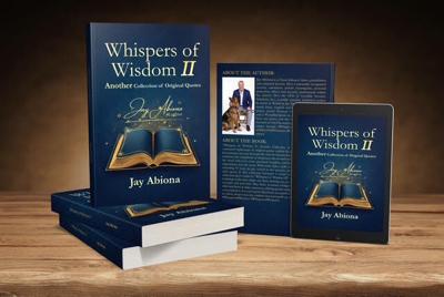 Books by Jay Abiona, LLC Releases Whispers of Wisdom II: Another Collection of Original Quotes
