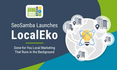 SeoSamba Launches LocalEko: Done-for-You Local Marketing for Small Businesses, Franchisees, and Multi-Location Brands
