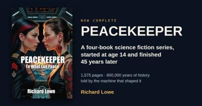 Author Richard Lowe Completes Peacekeeper, a Four-Book Science Fiction Series He Started at Age 14
