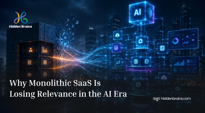 Hidden Brains Explains Why Enterprises Are Moving Beyond Monolithic SaaS Architectures in the AI Era