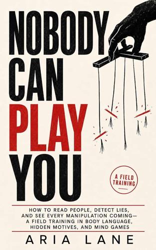Author Aria Lane Releases Nobody Can Play You, a 30-Day Guide to Recognizing Manipulation and Reading People