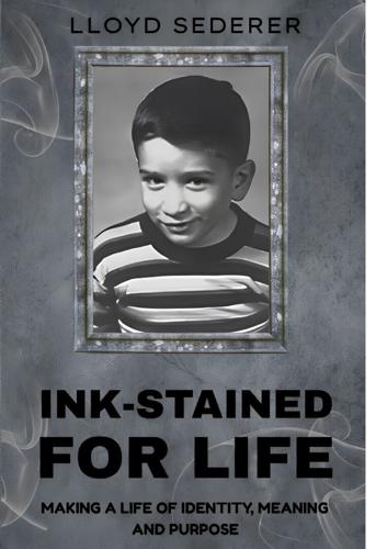 Ink-Stained for Life by Lloyd Sederer Explores Identity, Memory, and Mid-Century America in a Powerful Dual-Layer Memoir