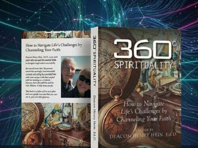Deacon Henry Hein Introduces 360° Spirituality, a Practical Guide to Navigating Life’s Challenges Through Faith
