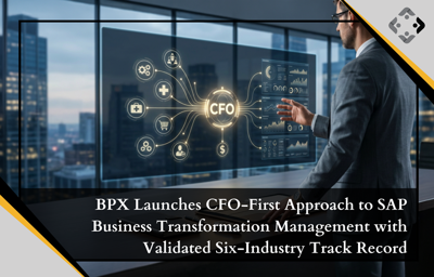 How BPX's CFO Impact Framework Delivers Validated ROI Across Six Industries Ahead of the SAP ECC Deadline