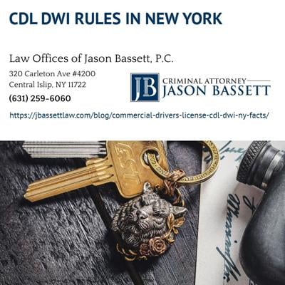 Suffolk County DWI Defense Attorney Jason Bassett Explains CDL and DWI Rules in New York