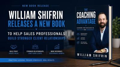 William Shifrin Releases A New Book to Help Sales Professionals Build Stronger Client Relationships