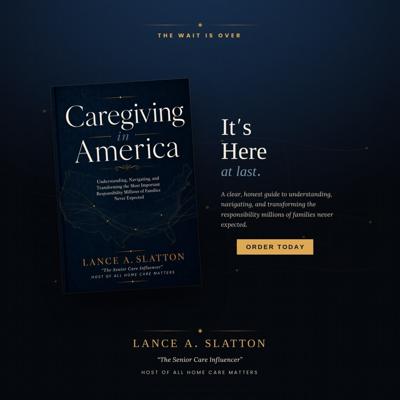 All Home Care Matters Announces New Book "Caregiving in America" by Lance A. Slatton