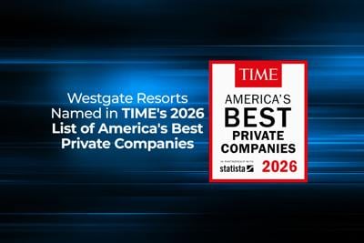 Westgate Resorts Included in the Inaugural TIME List of America’s Best Private Companies 2026
