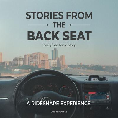 Vicente Brandao’s Stories from the Back Seat Captures Real Conversations, Quiet Lessons, and Human Connection