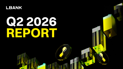LBank Unveils Q2 2026 Report, Featuring 25 Million Users and Advances in Prediction Markets and Cultural IP