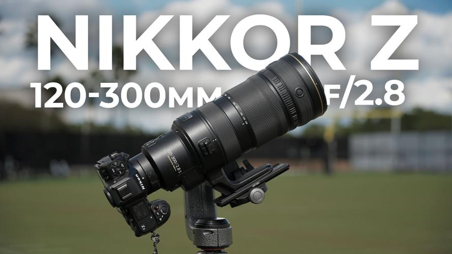 Nikon NIKKOR Z 120-300mm F2.8 TC VR S Lens Just Released, First Look YouTube Video and Preorder at B&H