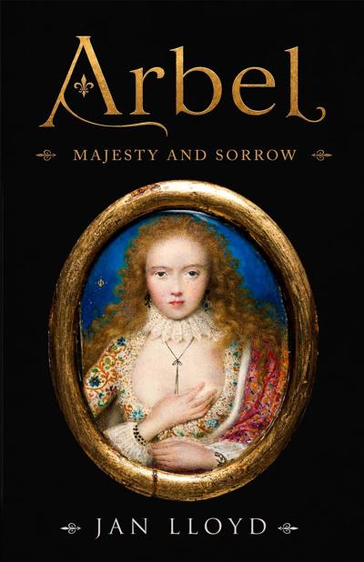 Arbel: Majesty and Sorrow - Jan Lloyd's New Historical Novel