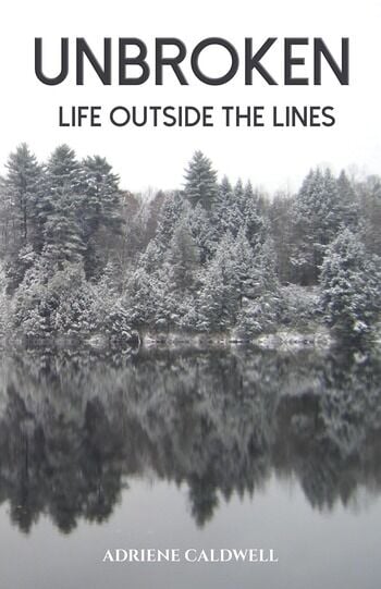 New Memoir Unbroken Life Outside the Lines Shares a Powerful Story of Survival Healing and Hope