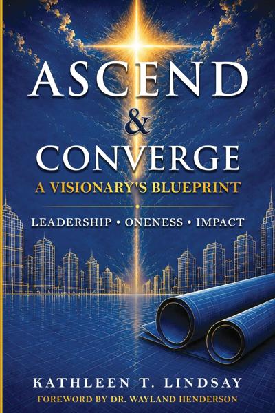Ascend & Converge Presents a Christ-Centered Blueprint for Visionary Leadership