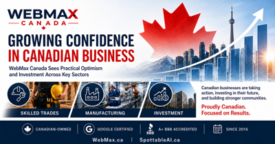 WebMax Canada Highlights Growing Confidence in Canadian Business