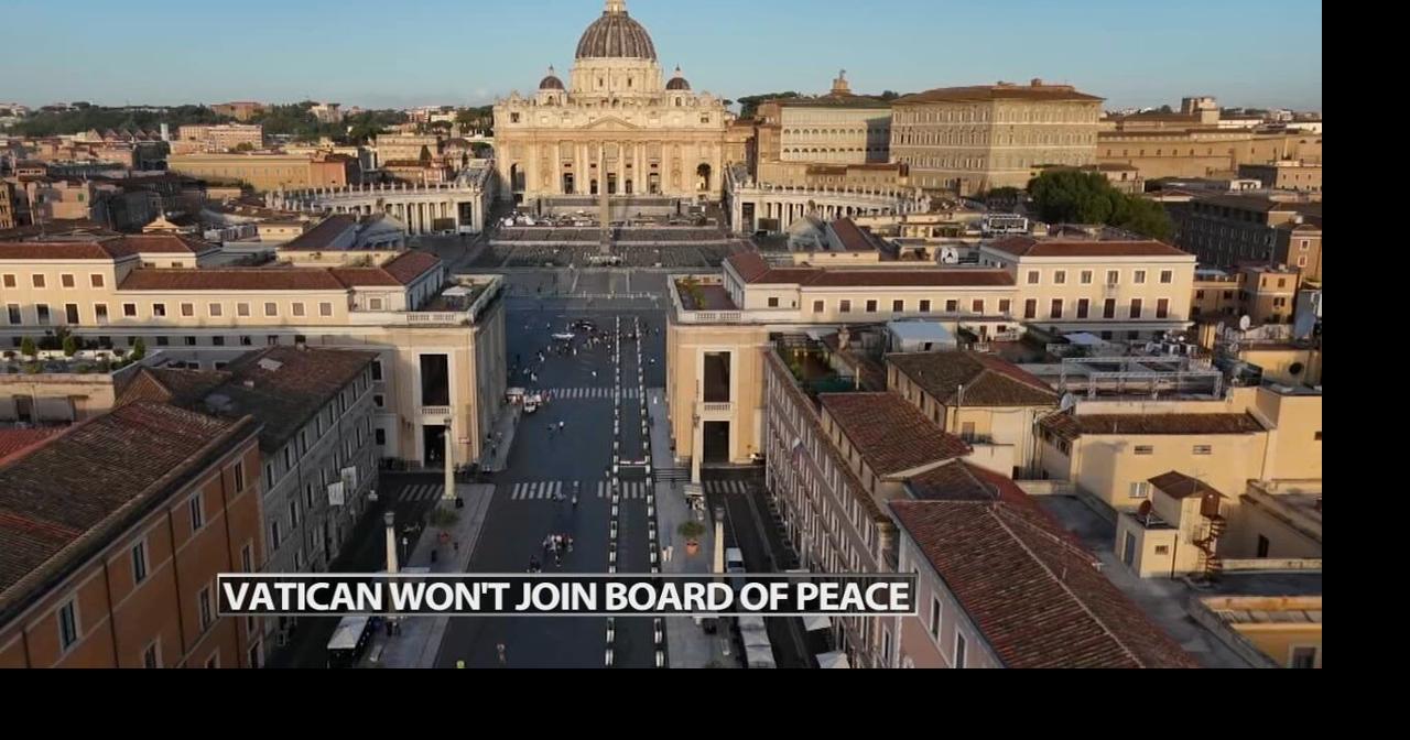 The Vatican declines invitation to join President Trump's Board of Peace