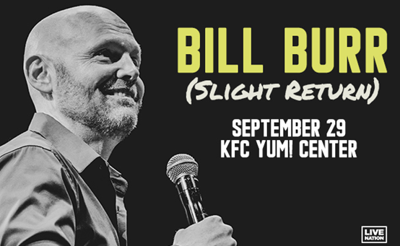 Bill Burr at the KFC Yum! Center
