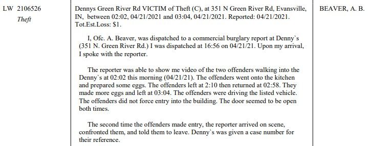A report from the Evansville Police Department about two people who broke into the same Denny's twice in one night