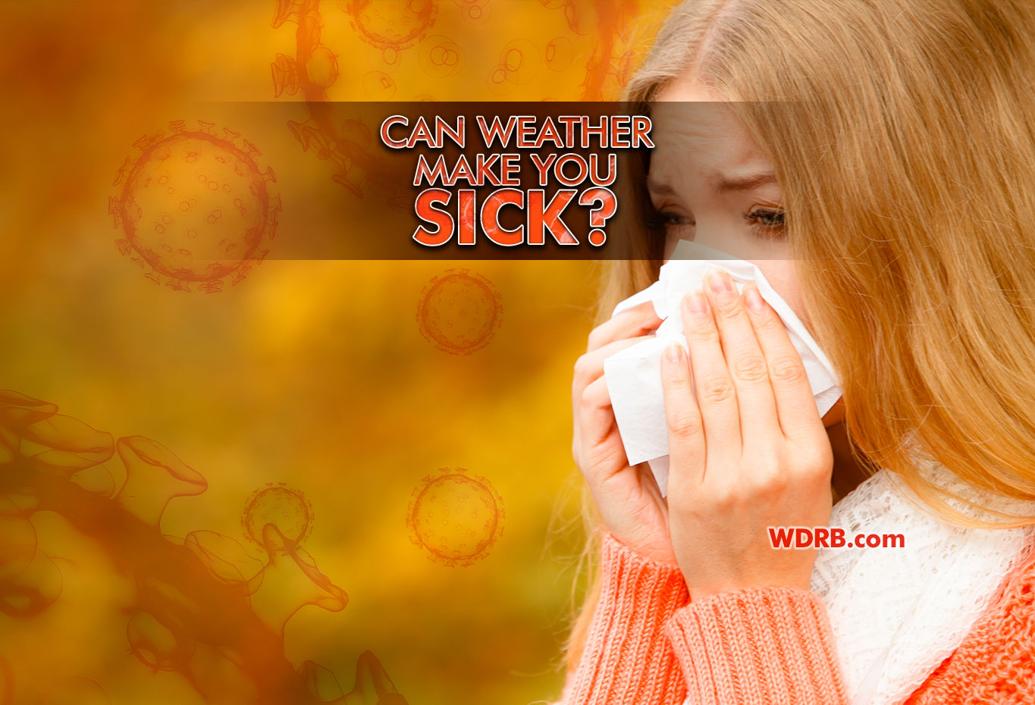 Can Weather Make You Sick Weather Blog