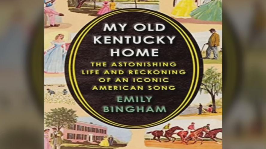 "My Old Kentucky Home: The Astonishing Life and Reckoning of an Iconic American Song" book cover