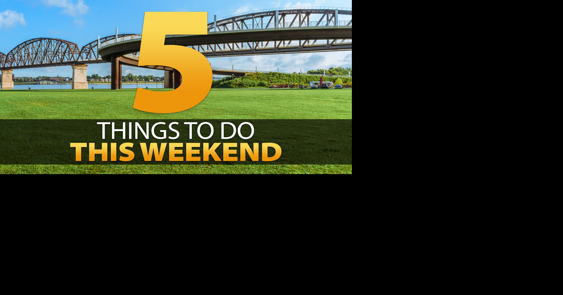 5 things to do in the Louisville area the weekend of May 29-31 - WDRB