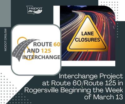 - MoDOT southwest Missouri to start Rogersville U.S. 60 - Hwy. 125 interchange March 13