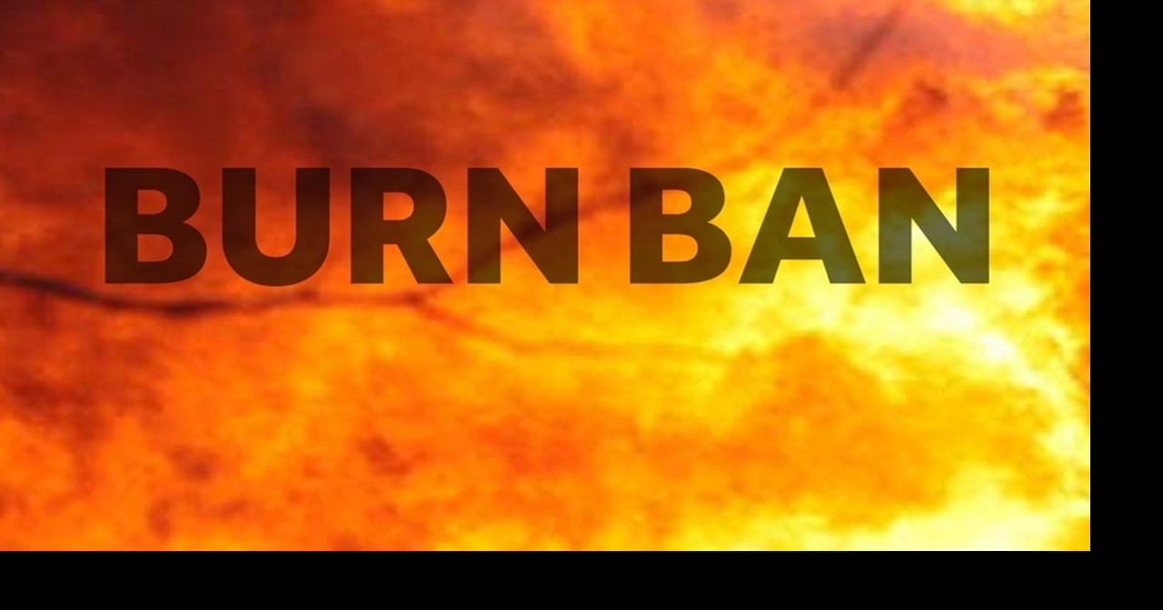 Burn Bans Issued Across Local Area