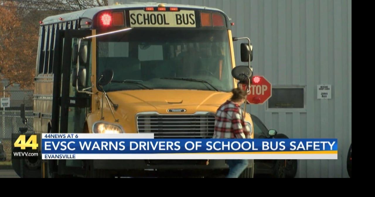 EVSC officials urge drivers to use safety around school buses News