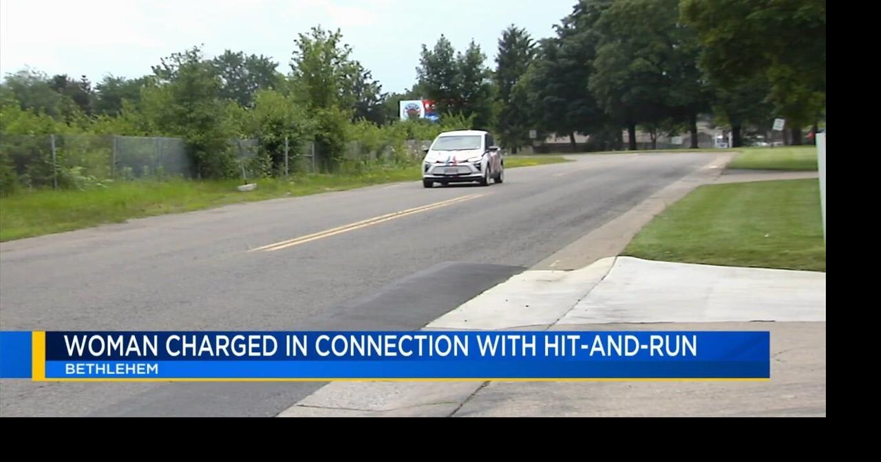 Bethlehem woman charged for hit-and-run crash in May incident | Video ...
