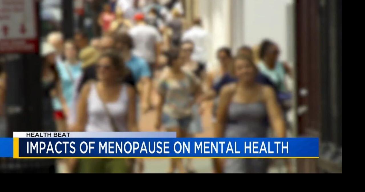 Health Beat: Impacts of menopause on mental health