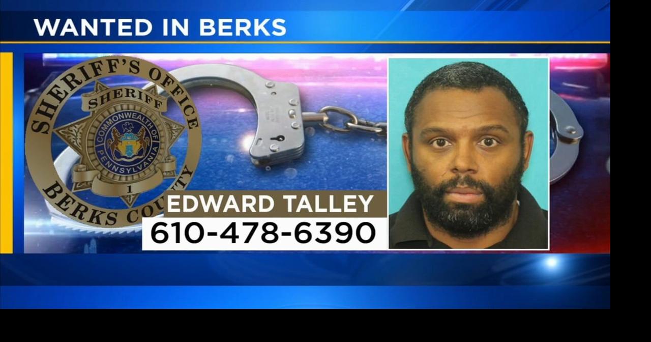Wanted in Berks Edward Talley Berks Regional News