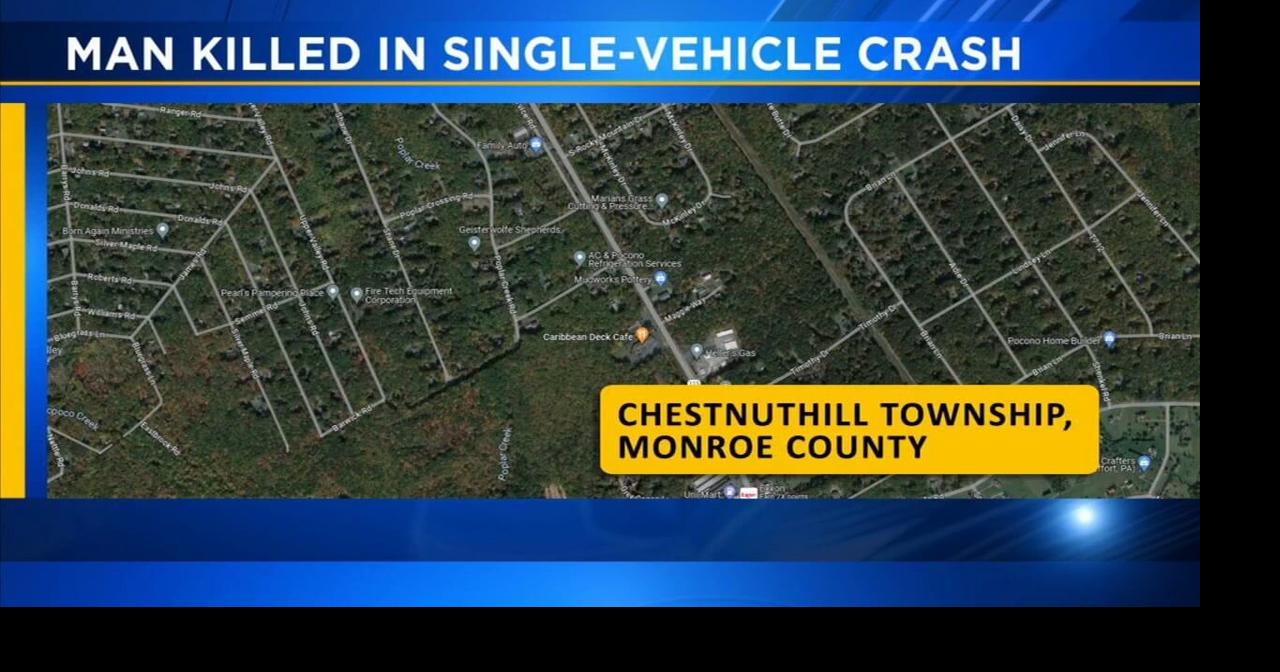 Monroe Co. coroner IDs man killed in Chestnuthill Township crash ...