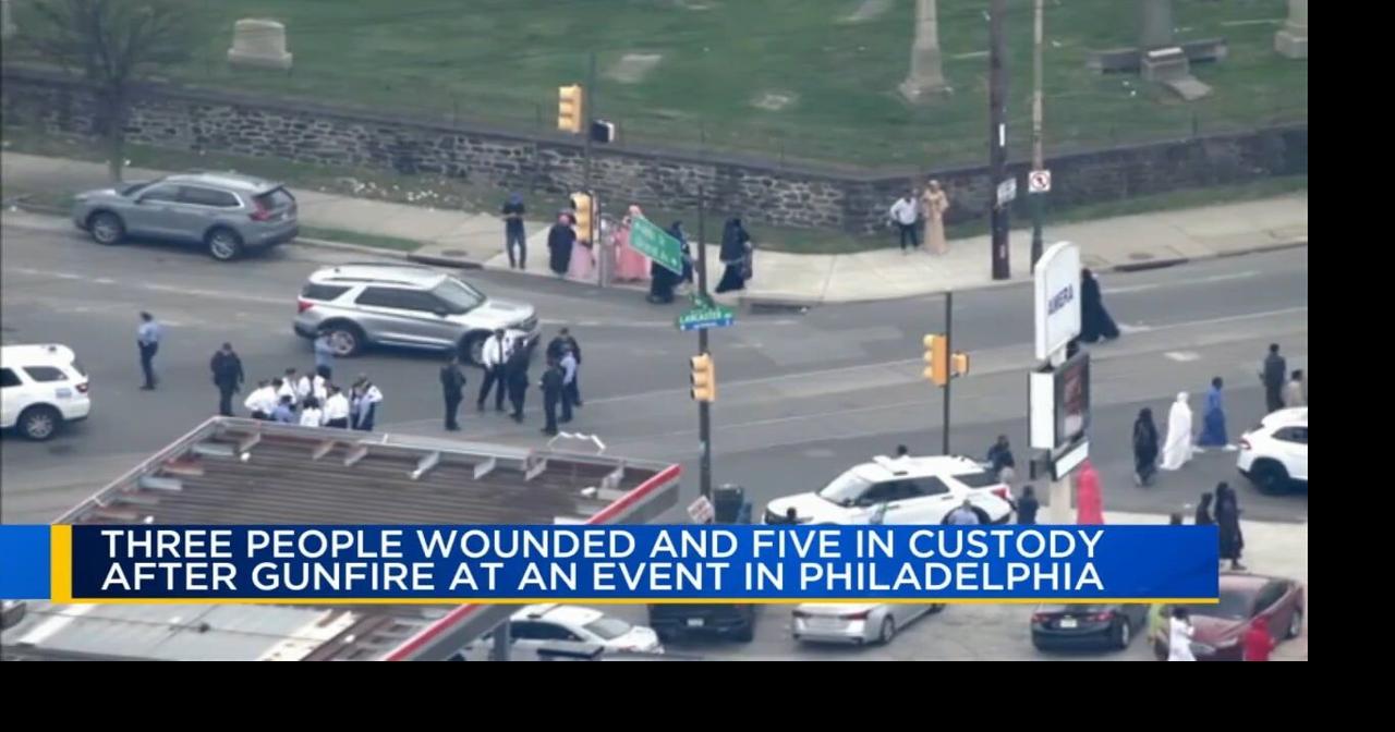 3 shot at Eid al-Fitr event in Philadelphia; 5 suspects in custody ...
